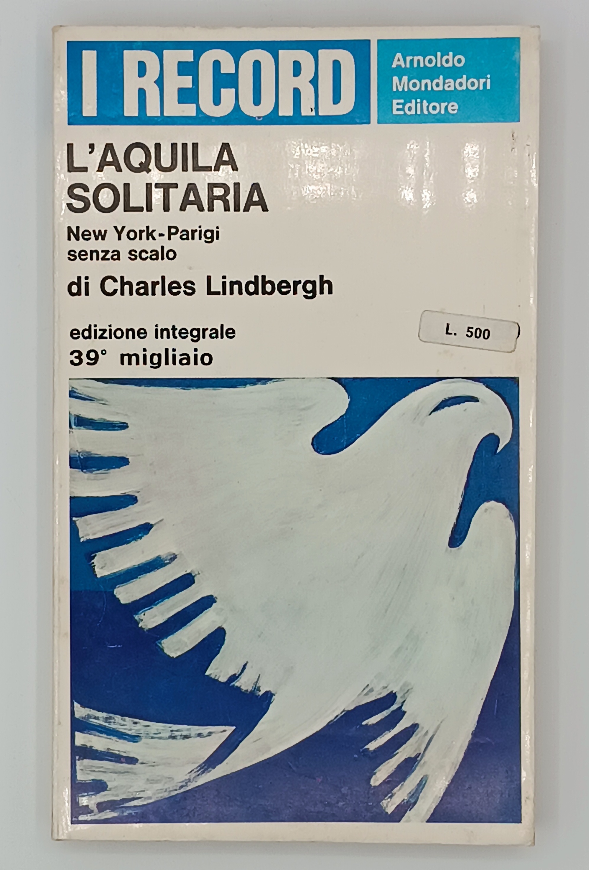 L'aquila solitaria. New York-Parigi senza scalo