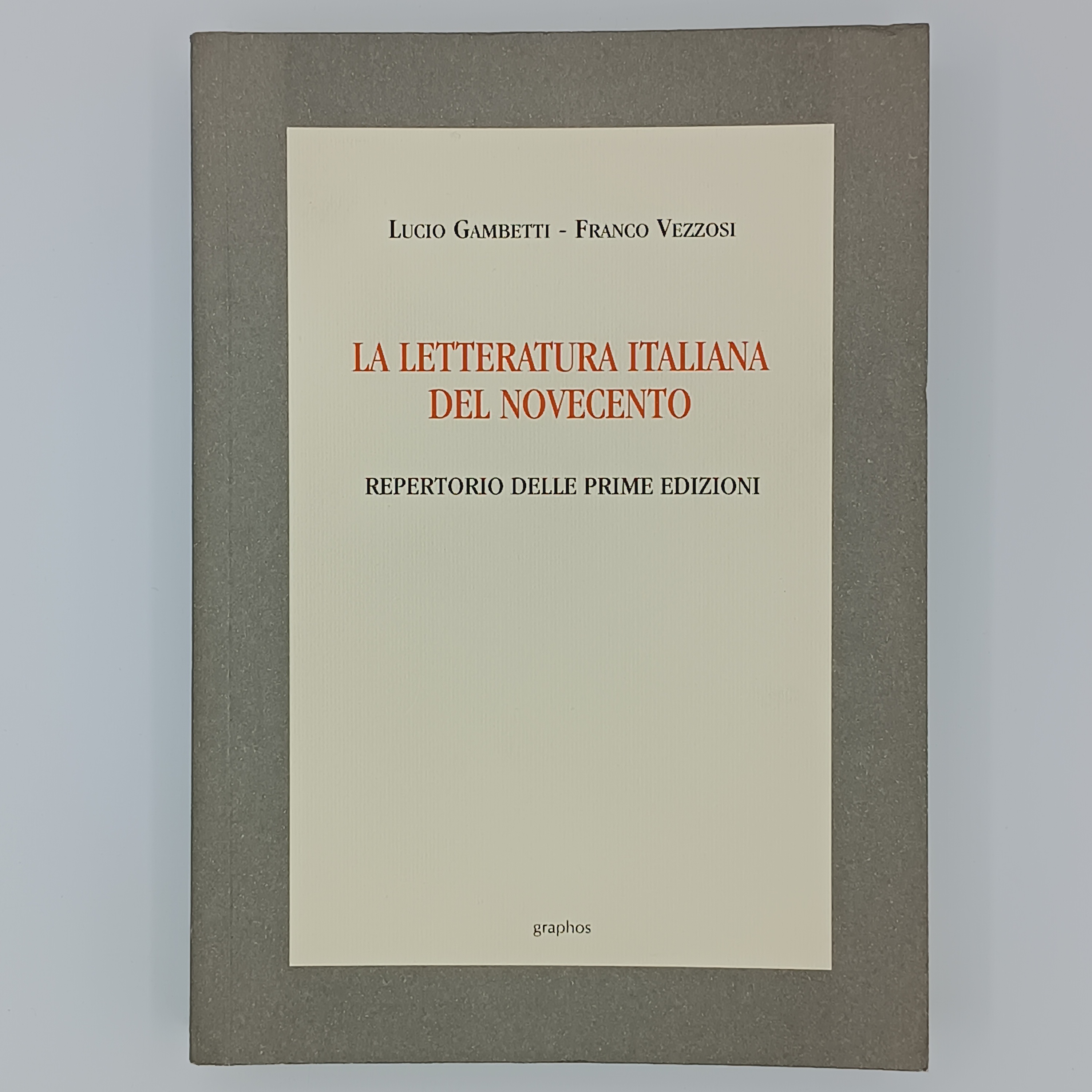 La letteratura italiana del novecento. Repertorio delle prime edizioni