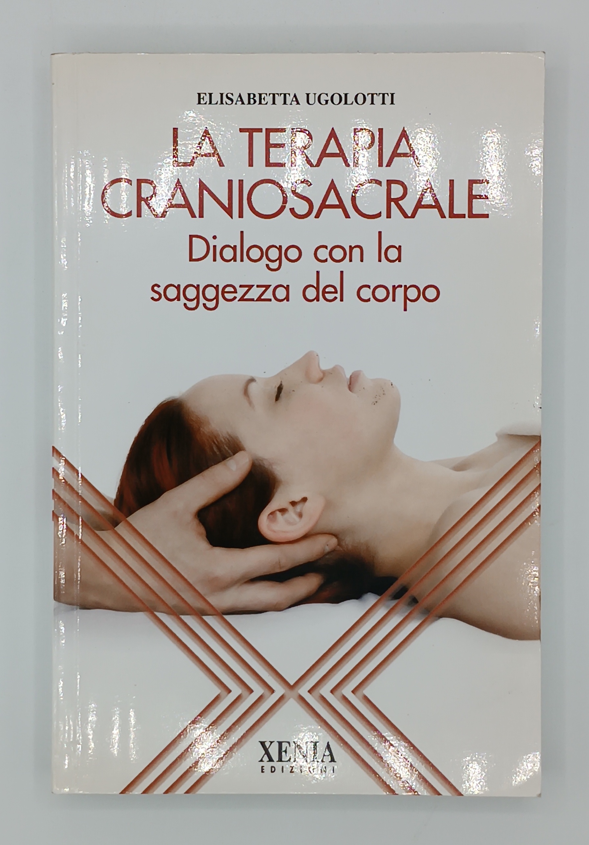 La terapia craniosacrale. Dialogo con la saggezza del corpo.