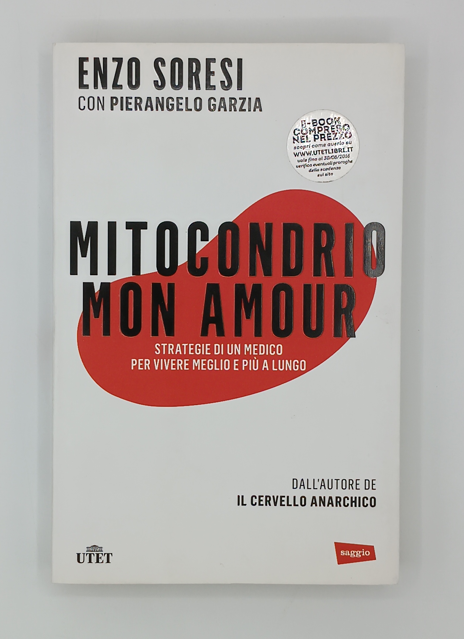 Mitocondrio Mon Amour. Strategie di un medizxo per vivere meglio …