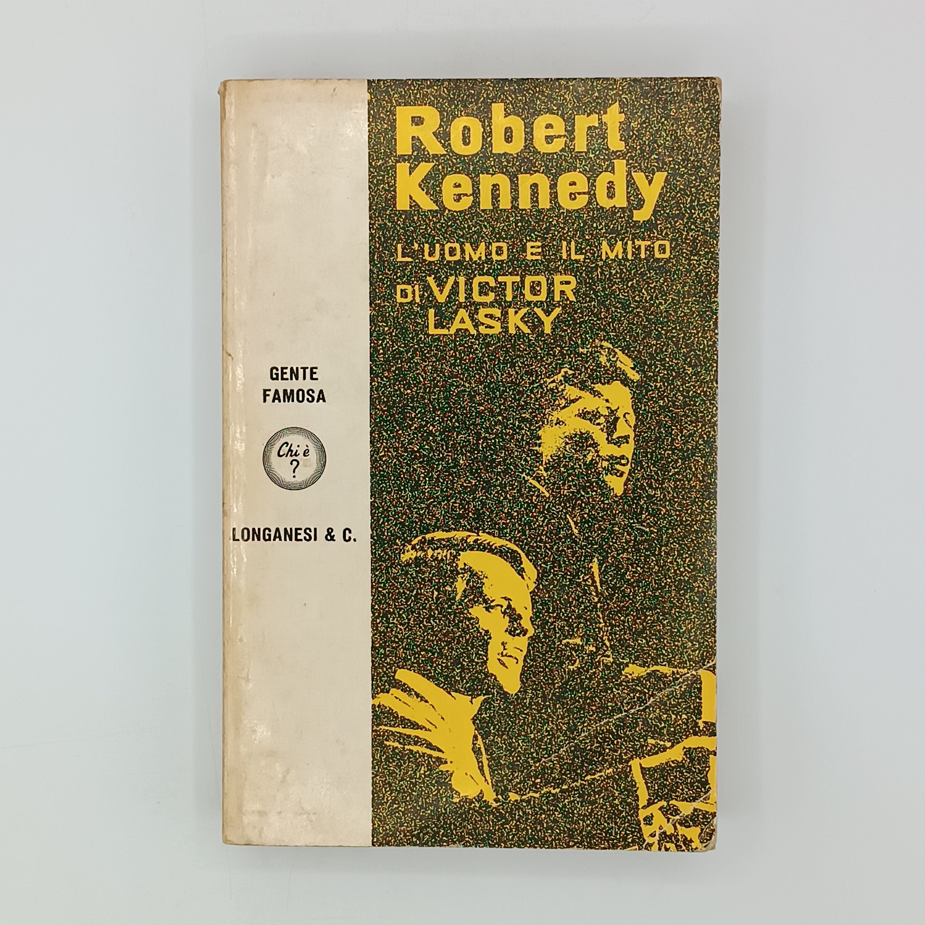 Robert Kennedy. L'uomo e il mito