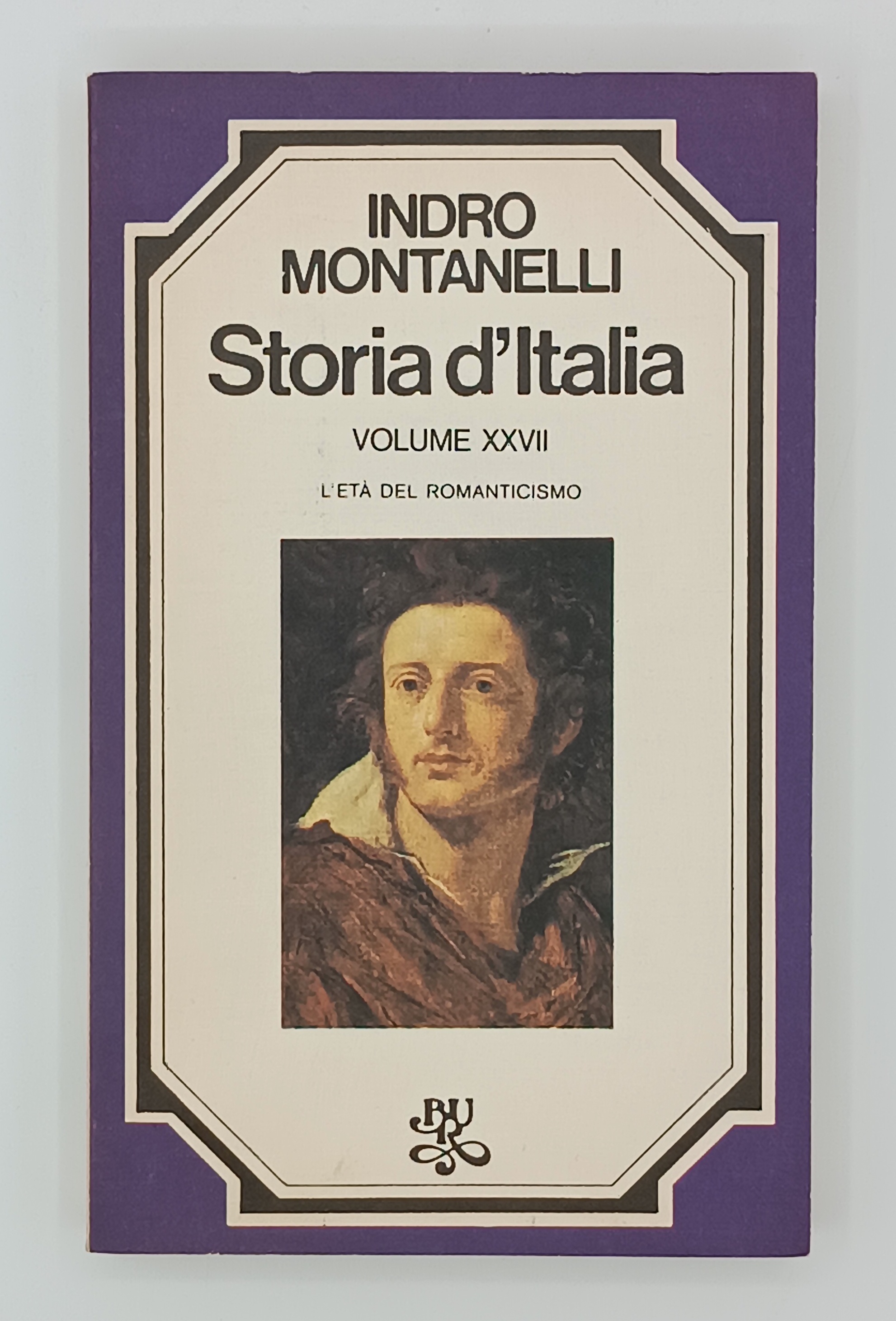 Storia d'Italia. L'età del romanticismo (Volume XXVII)