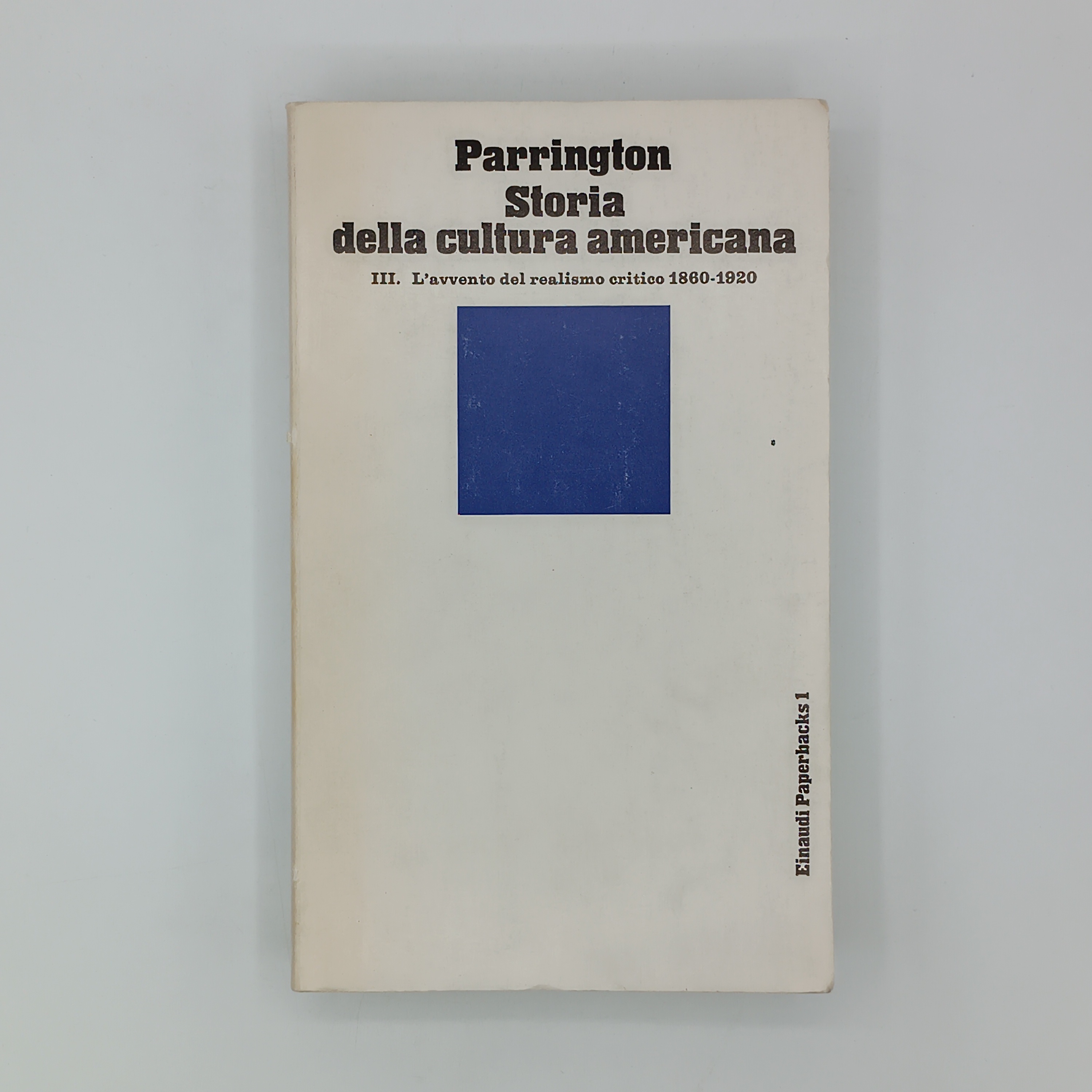 Storia della cultura americana (Volume 3). L'avvento del realismo critico …
