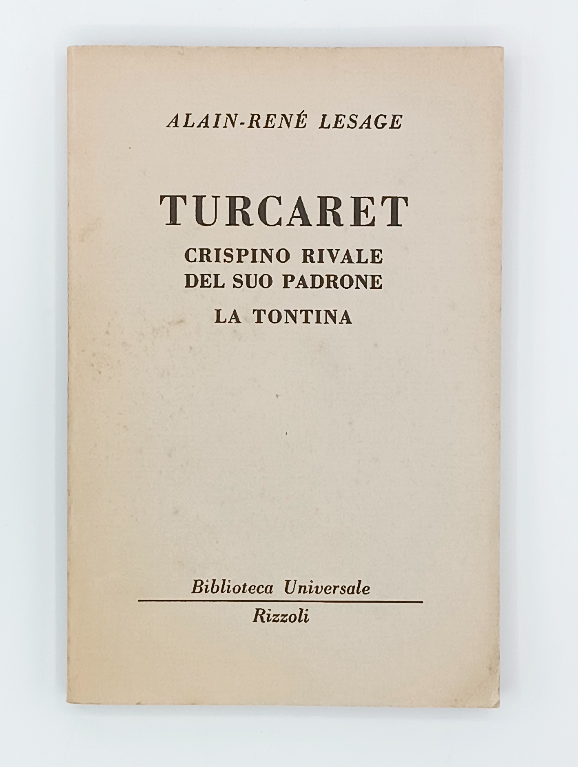 Turcaret. Crispino rivale del suo padrone. La Tontina