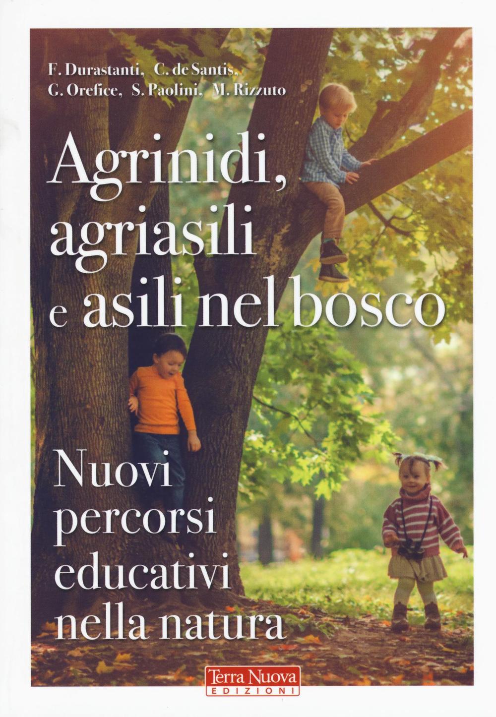 Agrinidi, agriasili e asili nel bosco. Nuovi percorsi educativi nella …