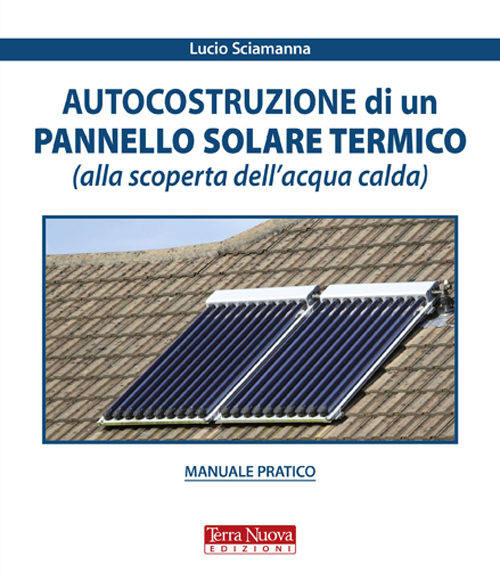 Autocostruzione di un pannello solare termico (alla scoperta dell'acqua calda)