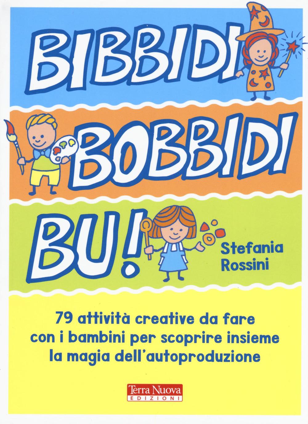 Bidibibodibibù! 79 attività creative da fare con i bambini per …