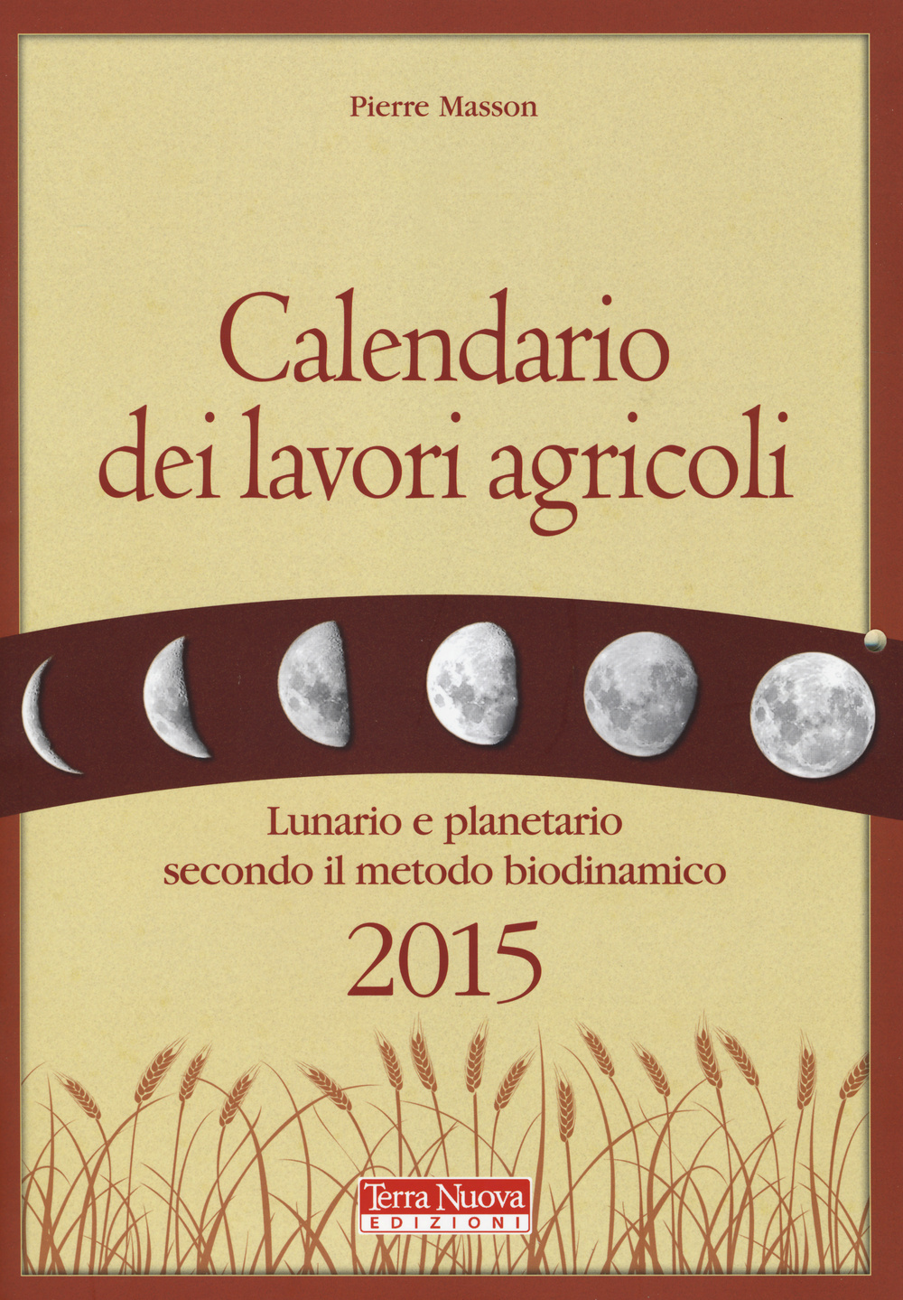 Calendario dei lavori agricoli 2015. Lunario e planetario secondo il …