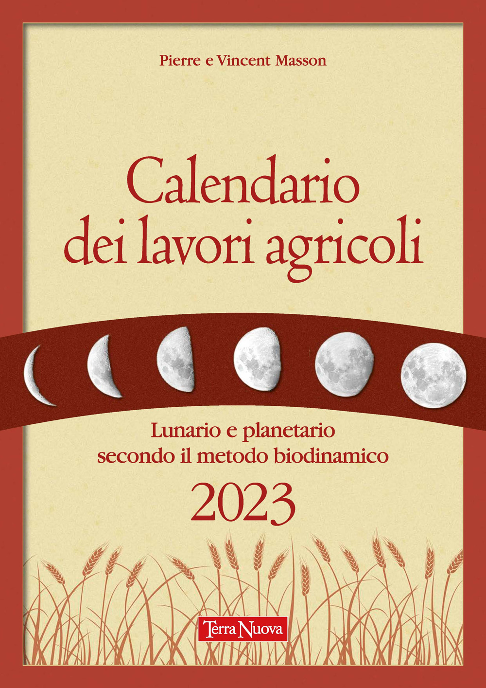 Calendario dei lavori agricoli. Lunario e planetario secondo il metodo …