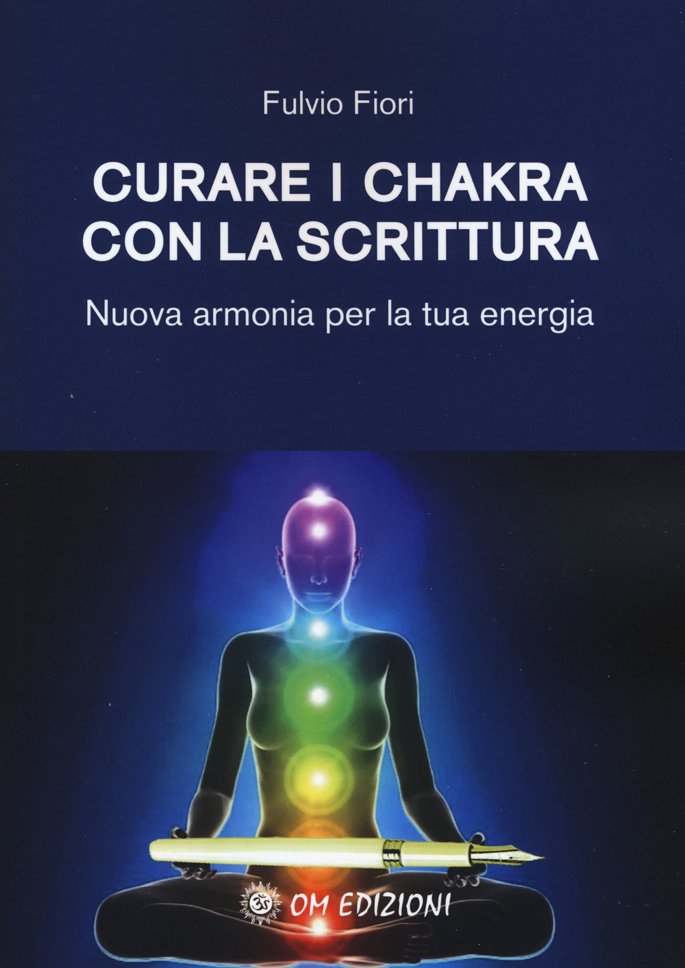 Curare i chakra con la scrittura. Nuova armonia per la …