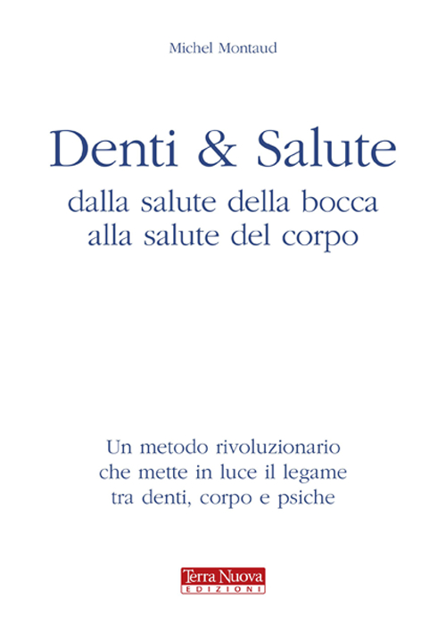 Denti e salute. Dalla salute della bocca alla salute del …