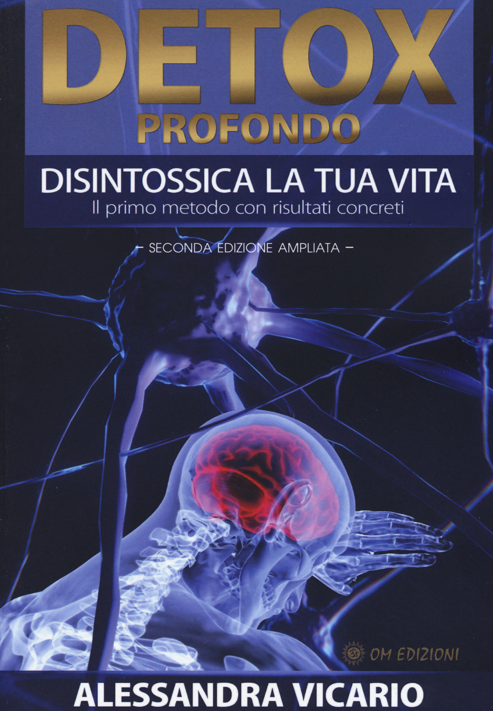 Detox profondo. Disintossica la tua vita. Il primo metodo con …