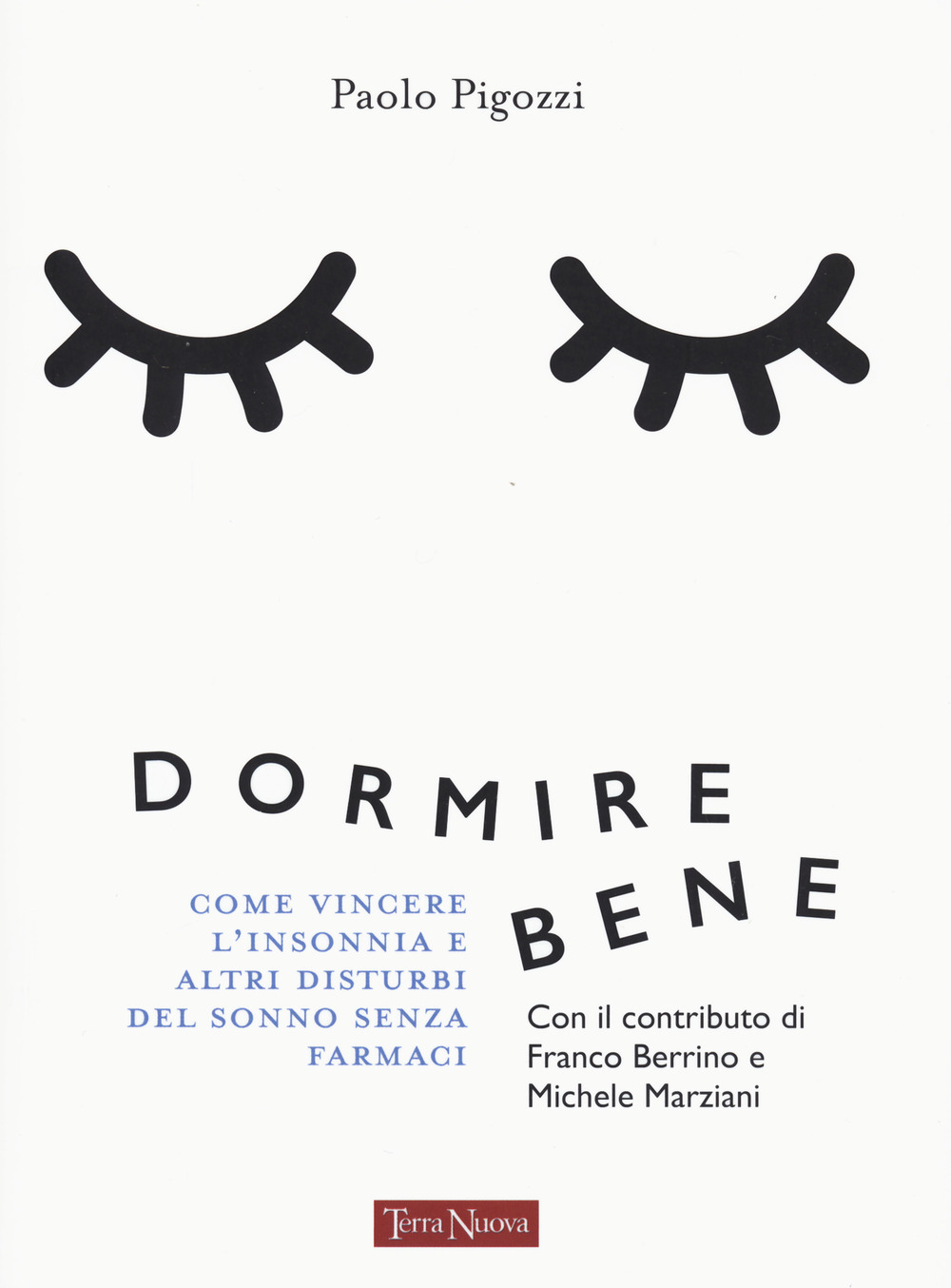 Dormire bene. Come vincere l'insonnia e altri disturbi del sonno …