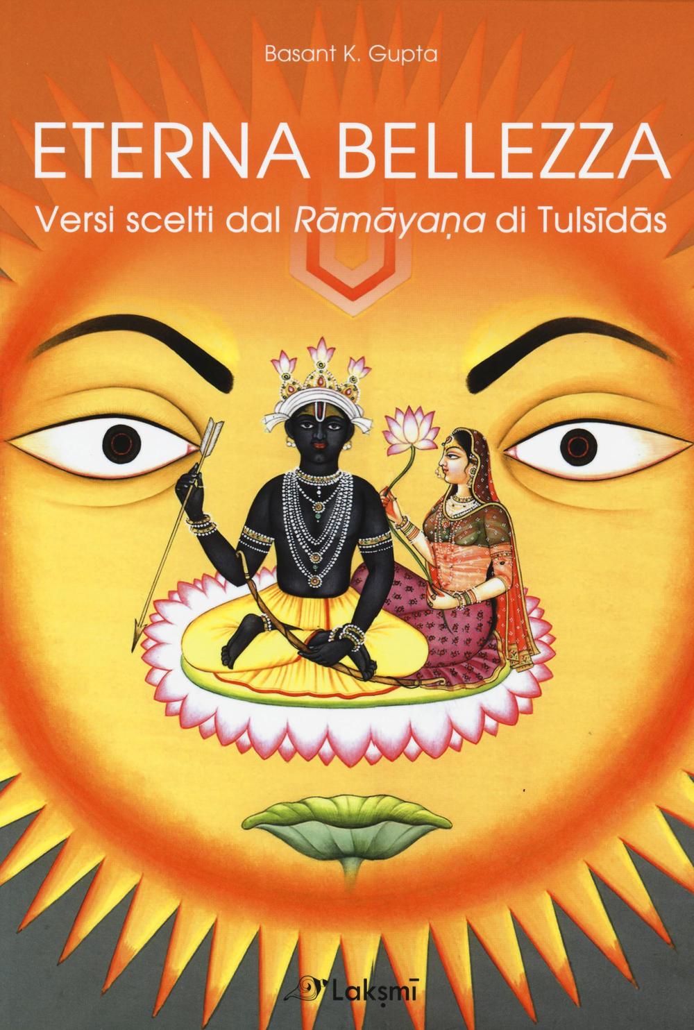 Eterna bellezza. Versi scelti dal Ramayana di Tulsidas