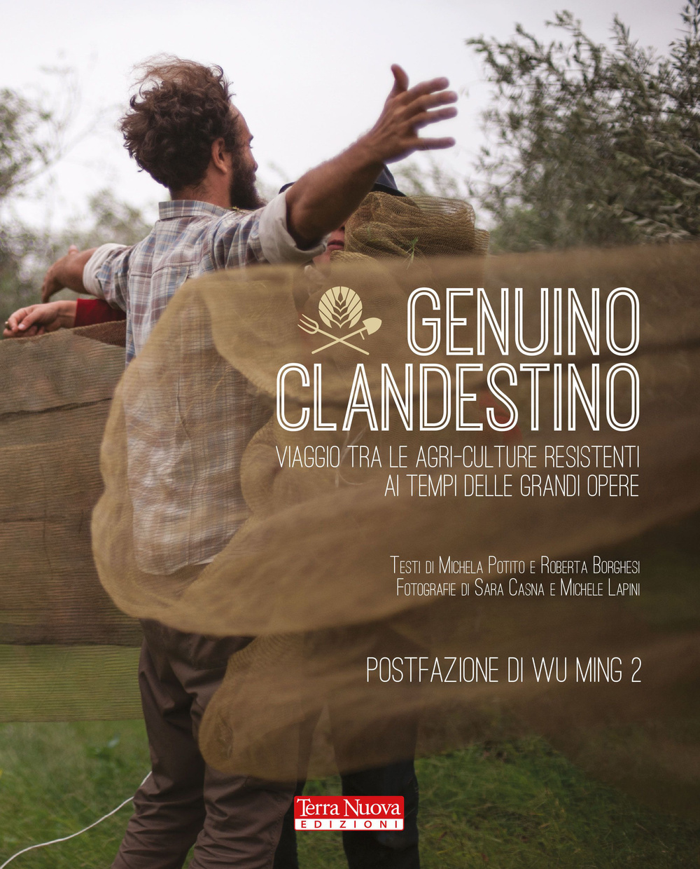 Genuino clandestino. Viaggio tra le agri-culture resistenti ai tempi delle …