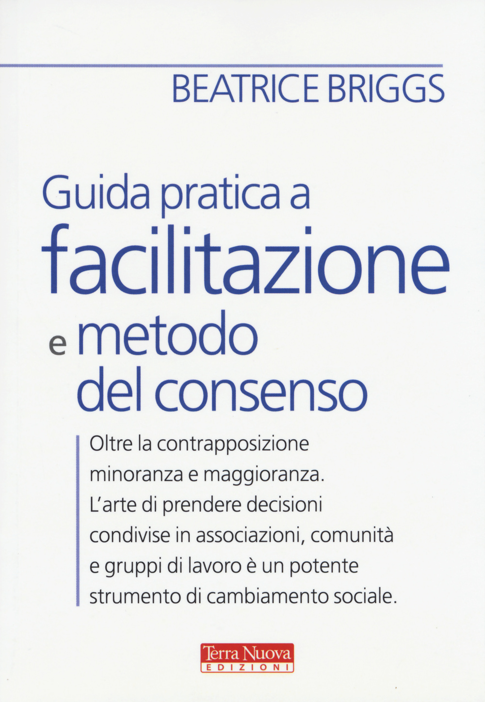 Guida pratica a facilitazione e metodo del consenso