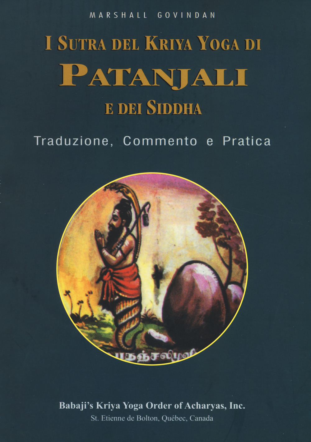 I sutra del Kriya yoga di Patanjali e dei Siddha. …