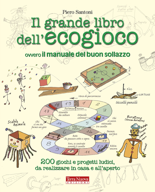 Il grande libro dell'ecogioco ovvero Il manuale del buon sollazzo. …