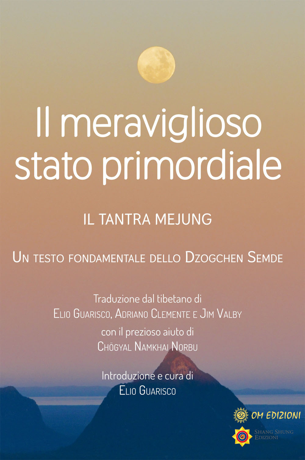 Il meraviglioso stato primordiale. Il tantra Mejung. Un testo fondamentale …