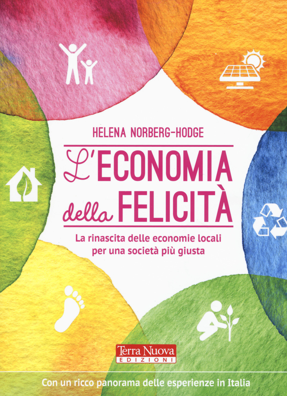 L'economia della felicità. La rinascita delle economie locali per una …