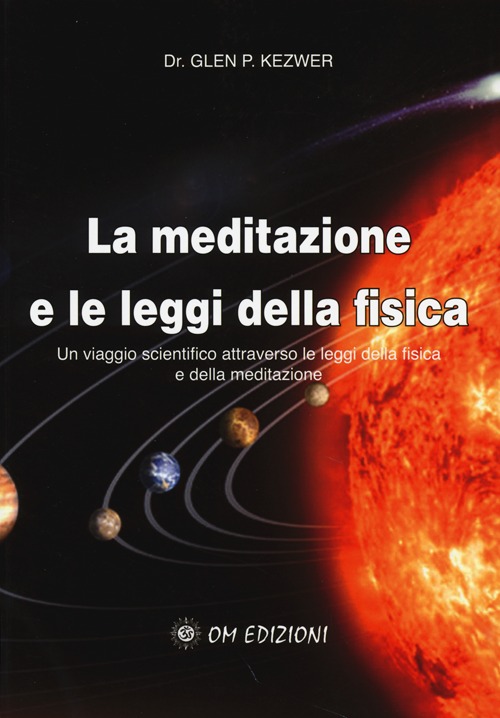 La meditazione e le leggi della fisica. Un viaggio scientifico …