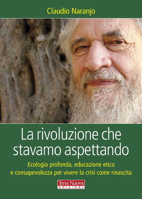 La rivoluzione che stavamo aspettando. Ecologia profonda, educazione etica e …