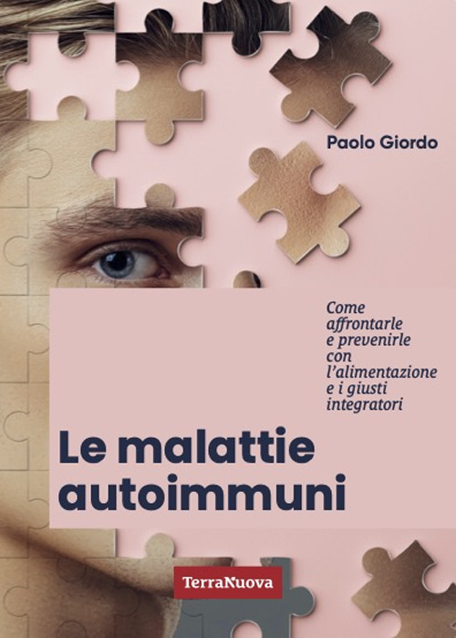 Le malattie autoimmuni. Come affrontarle e prevenirle con l'alimentazione e …