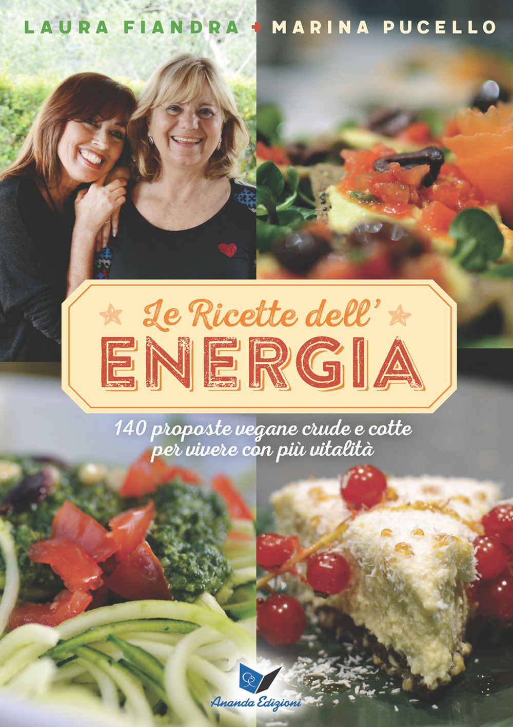 Le ricette dell'energia. 140 proposte vegane crude e cotte per …