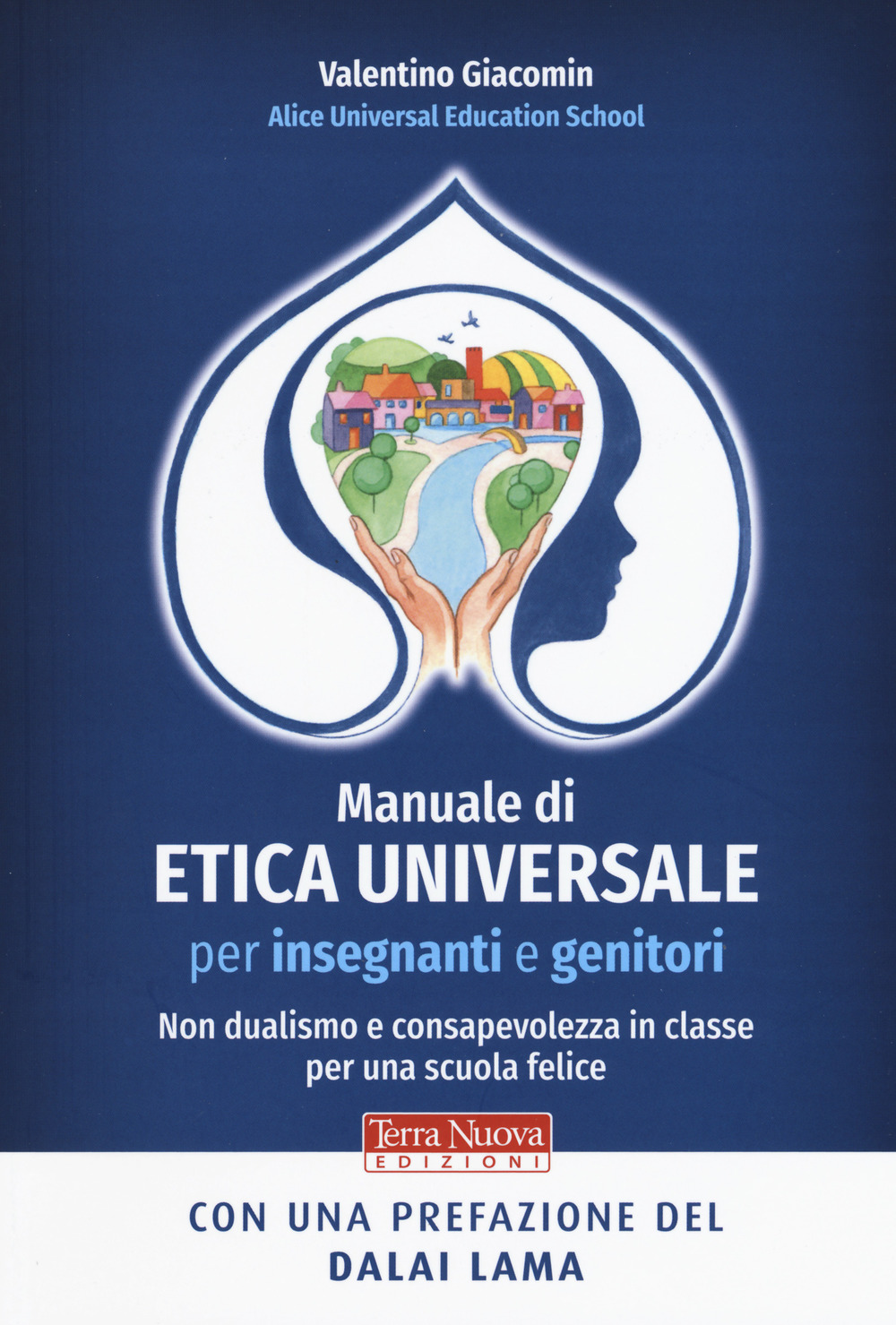 Manuale di etica universale per insegnanti e genitori. Non dualismo …