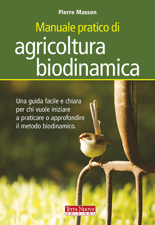 Manuale pratico di agricoltura biodinamica. Una guida facile e chiara …