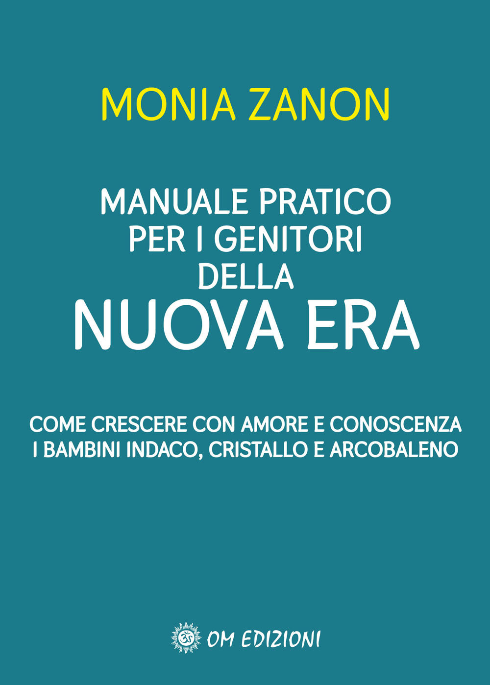 Manuale pratico per i genitori della Nuova Era. Come crescere …