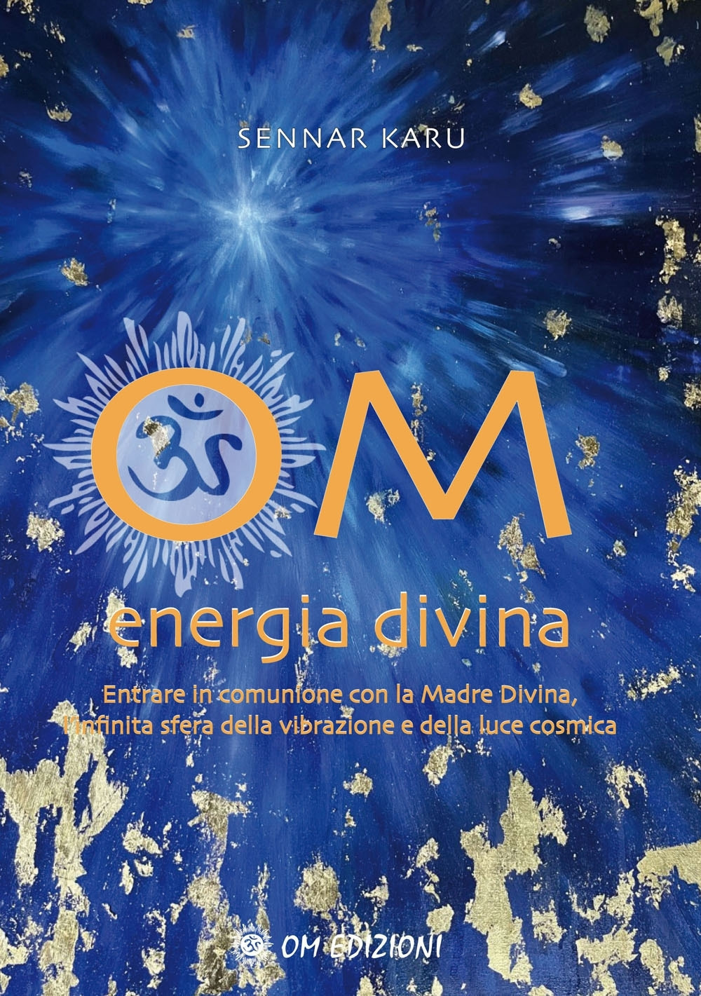 Om Energia Divina. Entrare in comunione con la Madre Divina, …