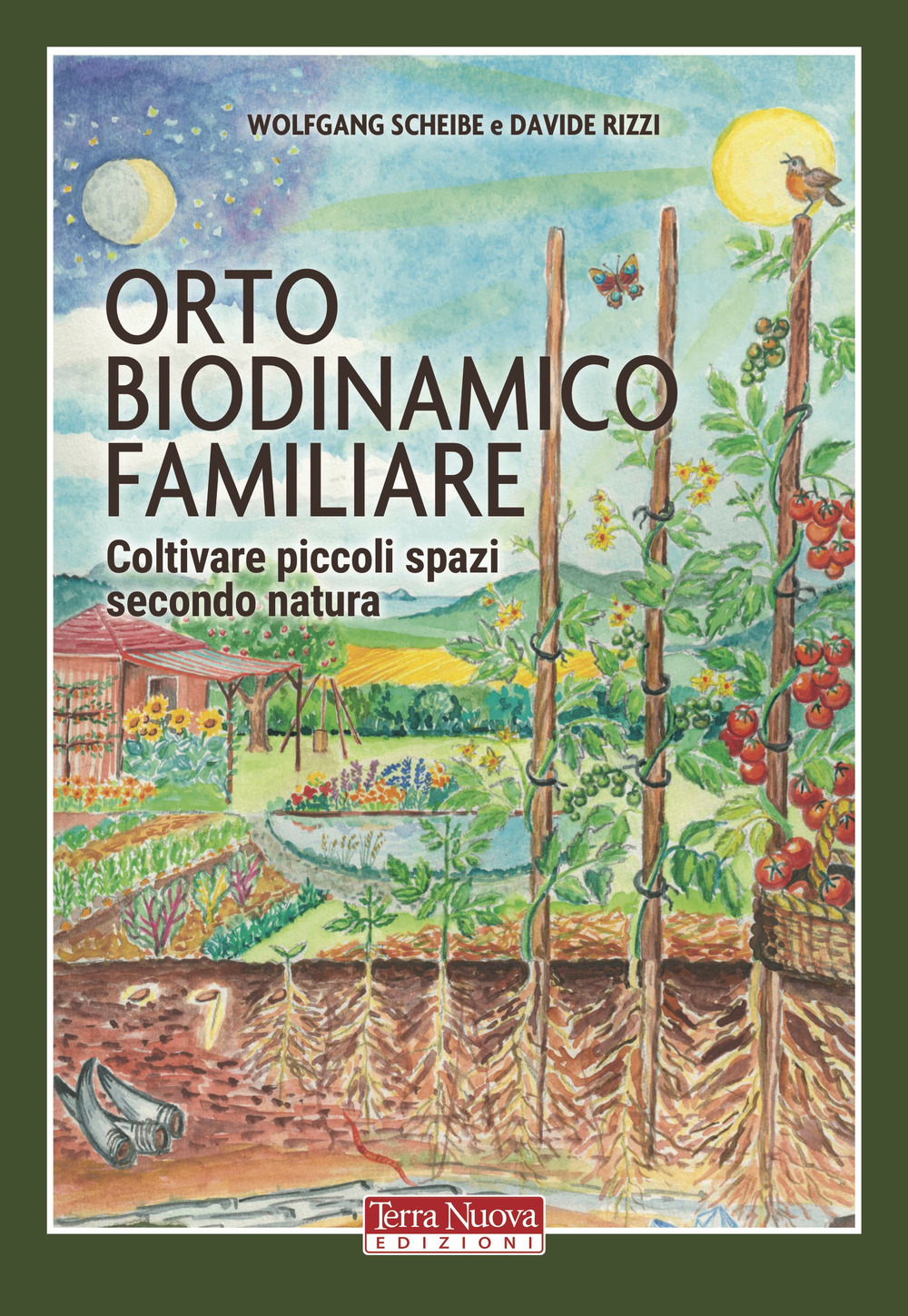 Orto biodinamico familiare. Coltivare piccoli spazi secondo natura