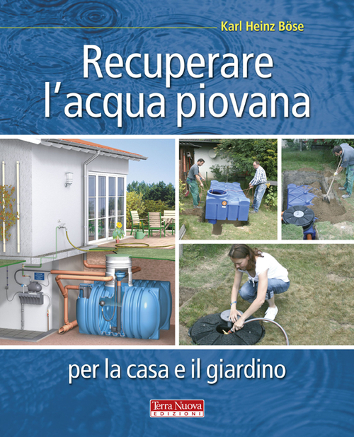 Recuperare l'acqua piovana per il giardino e la casa