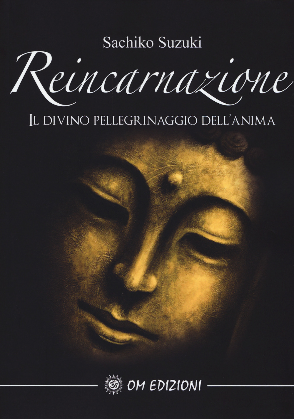 Reincarnazione. Il divino pellegrinaggio dell'anima