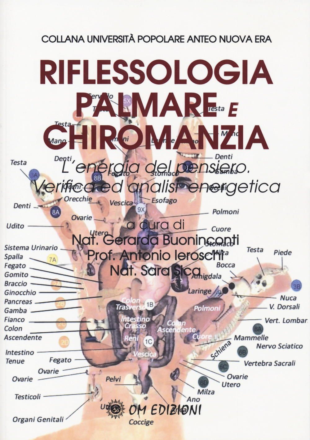 Riflessologia palmare e chiromanzia. L'energia del pensiero. Verifica ed analisi …