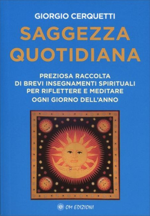 Saggezza quotidiana. Preziosa raccolta di brevi insegnamenti spirituali per riflettere …