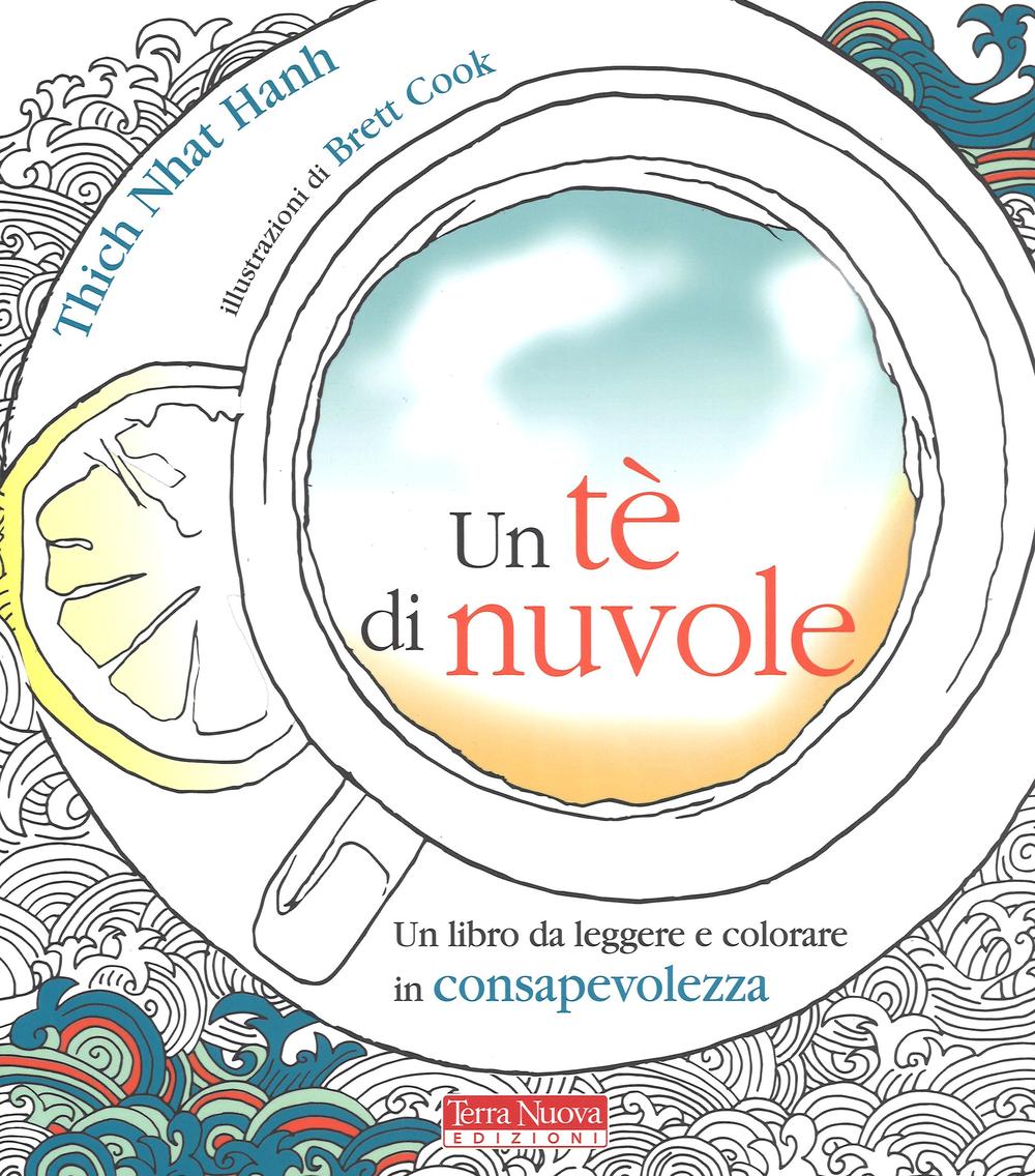 Un tè di nuvole. Un libro da leggere e colorare …