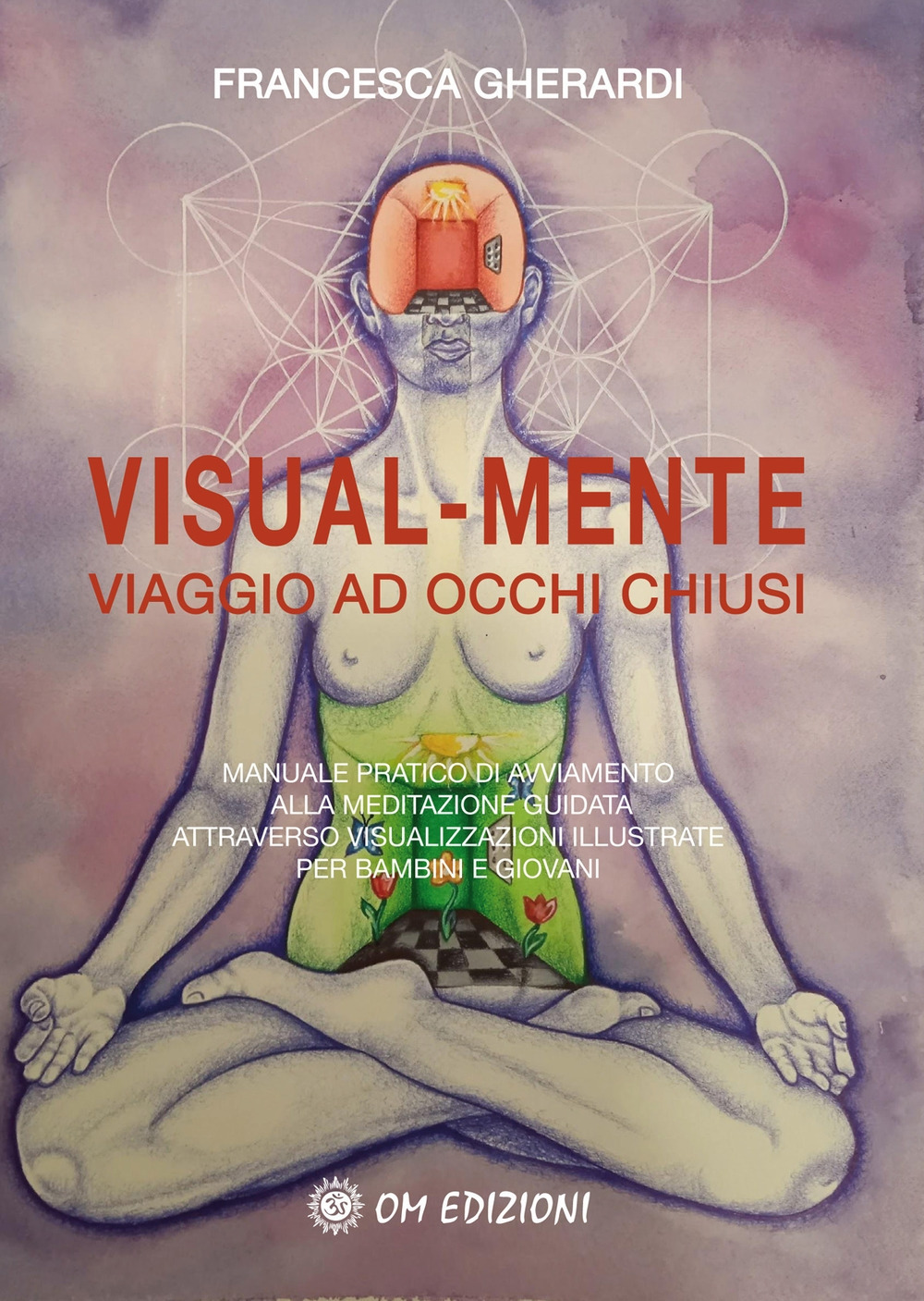 Visual mente. Manuale pratico di avviamento alla meditazione guidata attraverso …