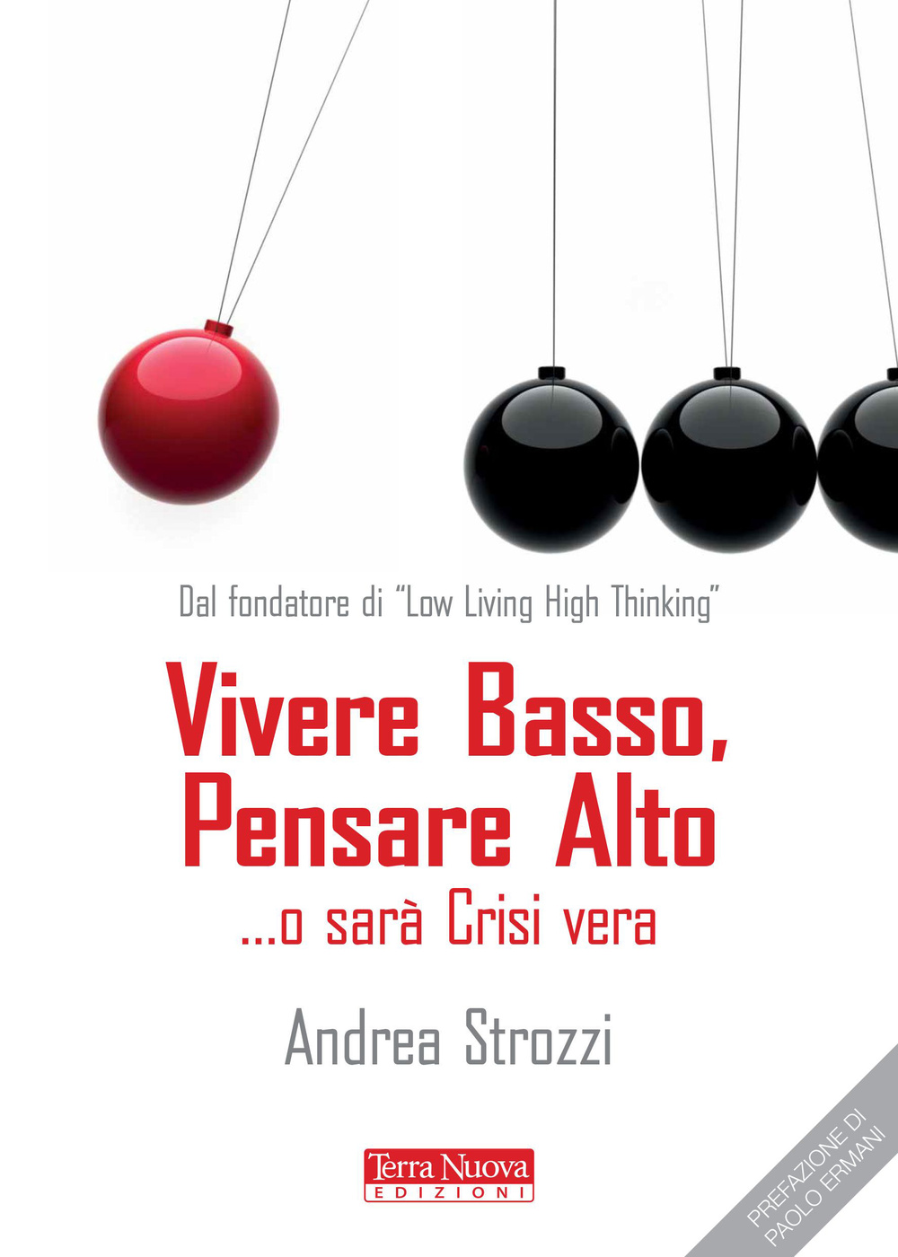 Vivere basso, pensare alto. o sarà crisi vera