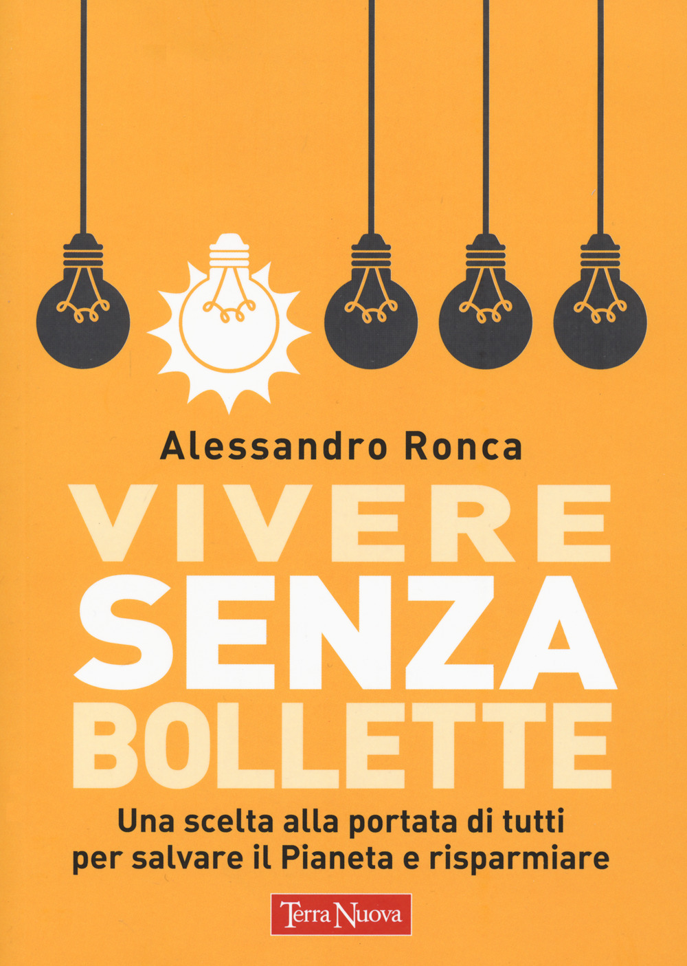 Vivere senza bollette. Una scelta alla portata di tutti per …