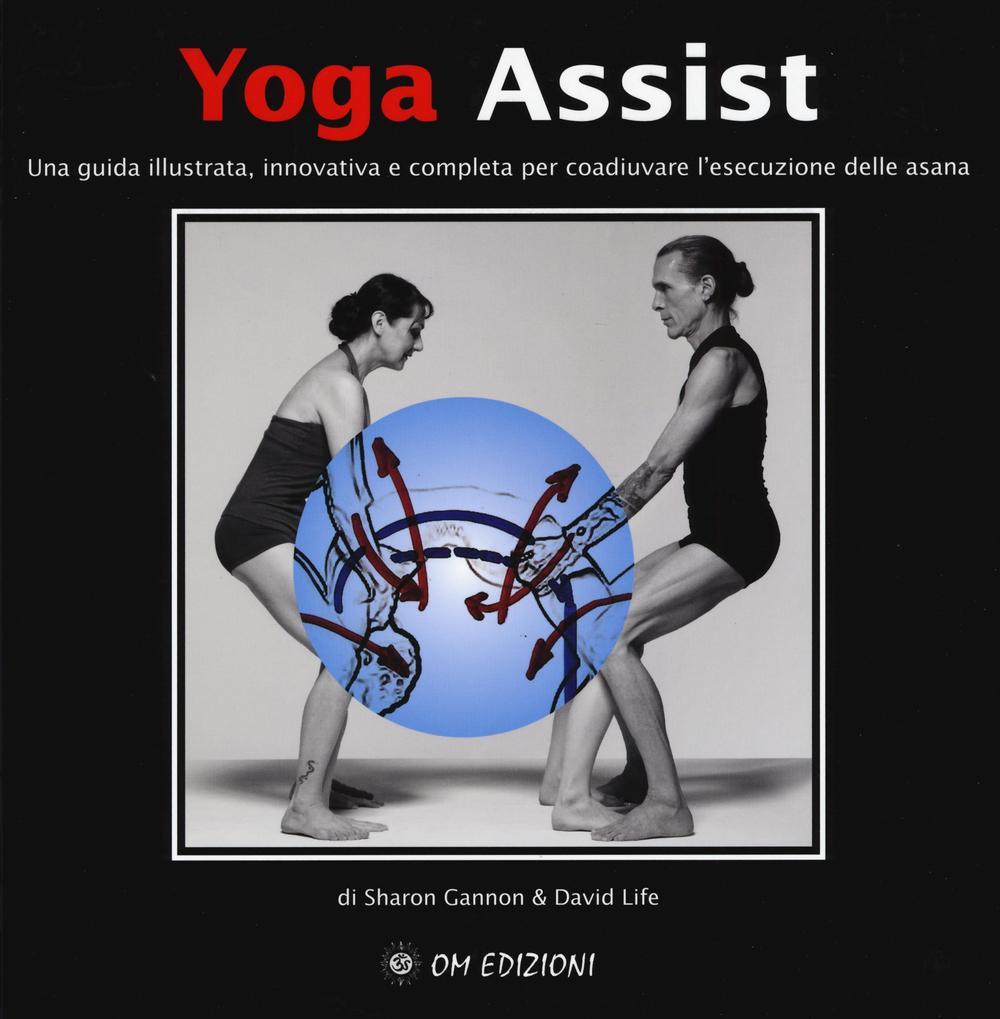 Yoga assist. Una guida illustrata, innovativa e completa per coadiuvare …