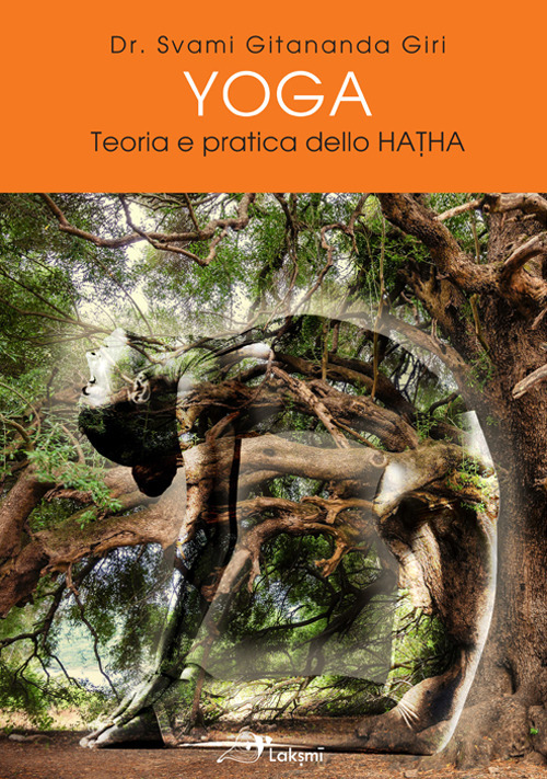 Yoga. Teoria e pratica dello Hatha