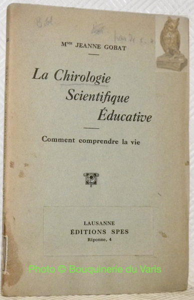 La Chirologie scientifique éducative. Comment comprendre la vie.