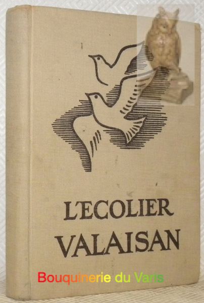 L’Ecolier Valaisan. Textes de Maurice Zermatten et choix d’écrivains. Illustrations …