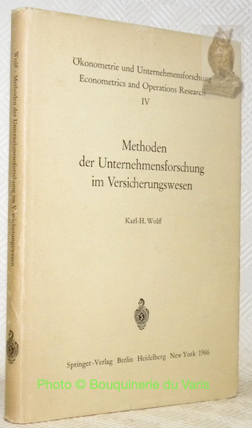 Methoden der Unternehmensforschung im Versicherungswesen. Mit 14 Diagrammen. Ökonometrie und …