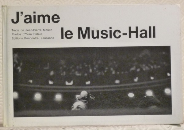 J’aime le music-hall. Photos de Yvan Dalain.