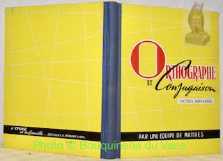 Orthographe et Conjugaison. Par une équipe de Maîtres. C. M. …