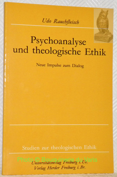 Psychoanalyse und theologische Ethik. Neue Impluse zum Dialog. Studien zur …
