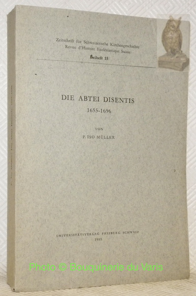 Die Abtei Disentis 1655-1696. Zeitschrift für Schweizerische Kirchengeschichte. Beiheft 15.